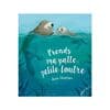 Prends ma patte petite loutre