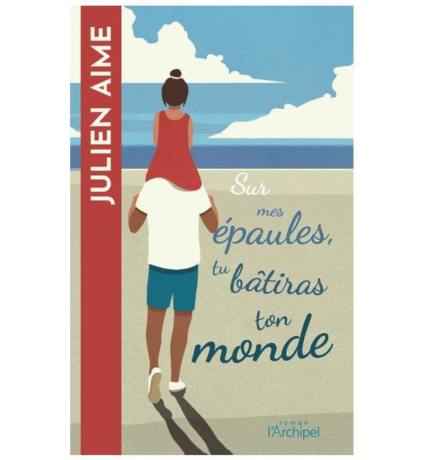 Sur mes épaules, tu bâtiras ton monde