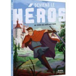 Deviens le héros Tome 1 - Au temps des châteaux forts