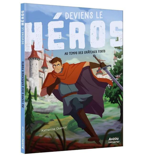 Deviens le héros Tome 1 - Au temps des châteaux forts