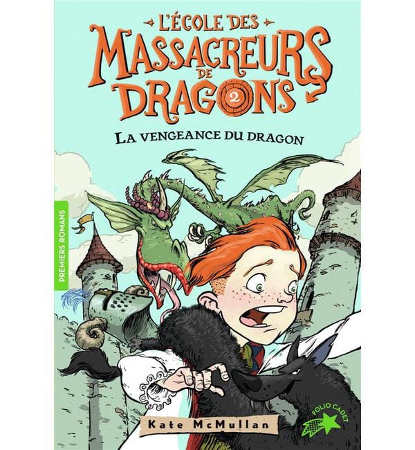 L'Ecole des Massacreurs de Dragons Tome 2 - La vengeance du dragon