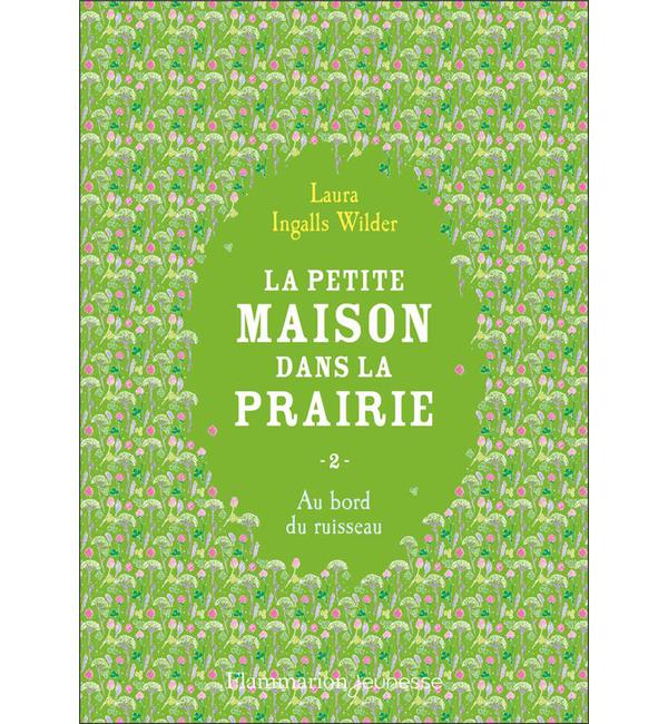 La Petite maison dans la prairie Tome 2 - Au bord du ruisseau