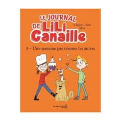 Le journal de Lili Canaille Tome 3 - Une semaine pas comme les autres
