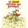 Le super pouvoir des histoires