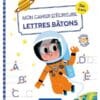 Mon cahier d'écriture Lettres bâtons Espace - Pour droitier et gaucher