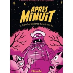 Après minuit Tome 3 - Dans les ténèbres du bois Trochu