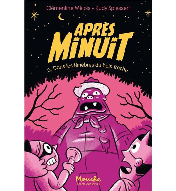 Après minuit Tome 3 - Dans les ténèbres du bois Trochu
