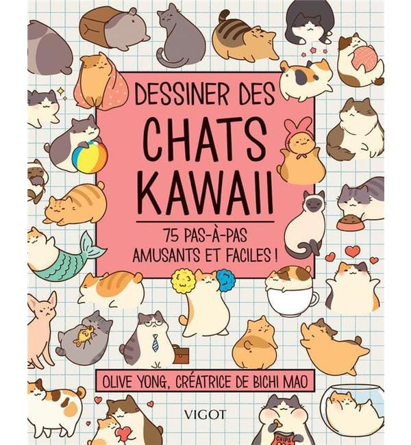 Dessiner des chats kawaii - 75 pas-à-pas amusants et faciles !