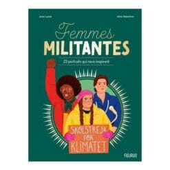 Femmes militantes - 23 portraits qui nous inspirent