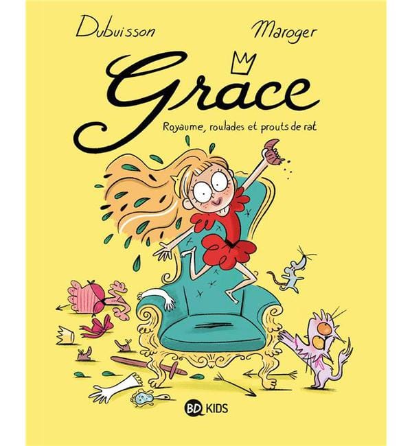 Grâce Tome 1 - Royaume, roulades et prouts de rat