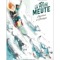 La petite meute Tome 2 - Mystères à l'Arctique