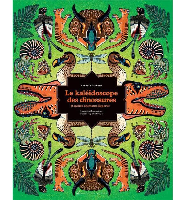 Le Kaléidoscope des dinosaures et autres animaux disparus