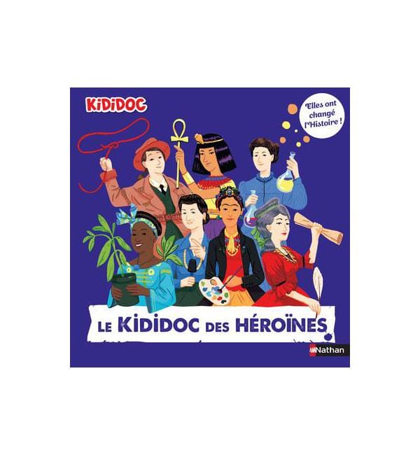 Le Kididoc des héroïnes - Elles ont changé l'Histoire !