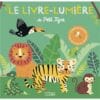 Le livre-lumière de Petit Tigre