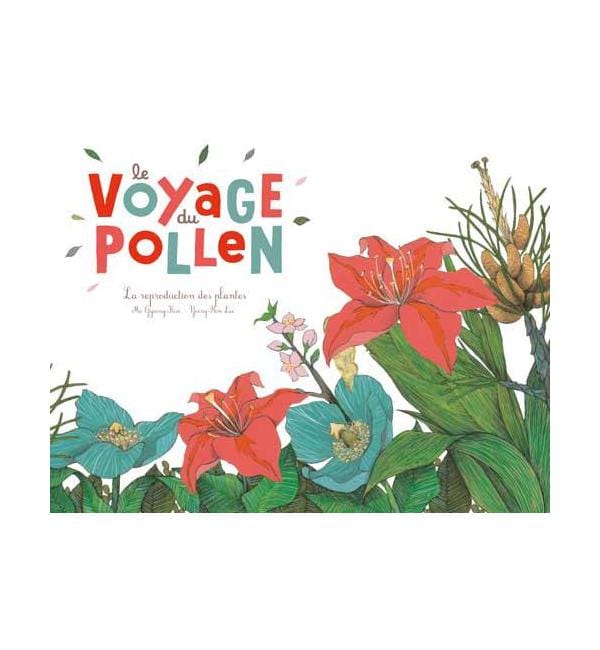 Le voyage du pollen - La reproduction des plantes