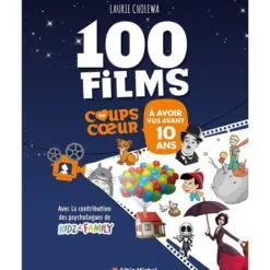Les 100 films coups de coeur à avoir vus avant 10 ans