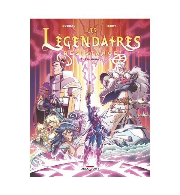 Les Légendaires - Résistance Tome 2 - Exmakina