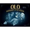 Olo - Naissance d'un héros