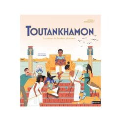 Toutankhamon, le trésor de l'enfant pharaon