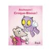 Croque-Bisous - Atchoum ! Croque-Bisous !