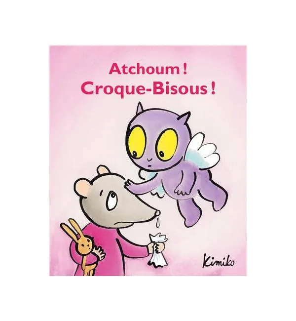 Croque-Bisous - Atchoum ! Croque-Bisous !