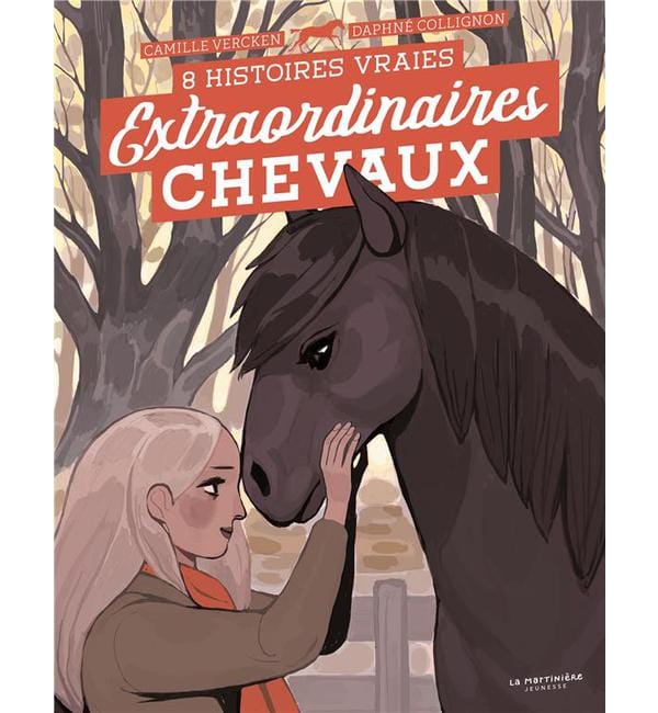 Extraordinaires chevaux ! - 8 histoires vraies