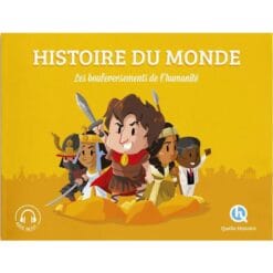 Histoire du monde - Les bouleversements de l'humanité
