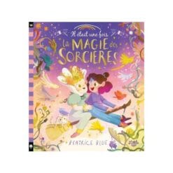 Il était une fois la magie des sorcières