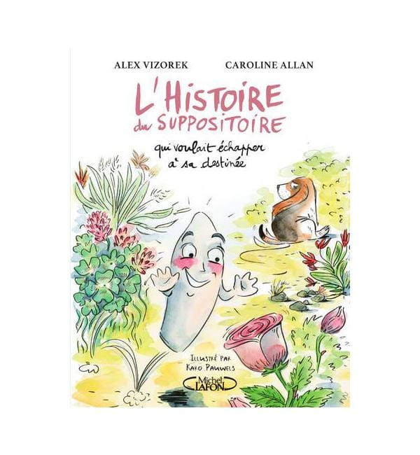 L'Histoire du suppositoire qui voulait échapper à sa destinée