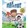 Max fou de foot - 3 histoires spéciales Coupe du monde