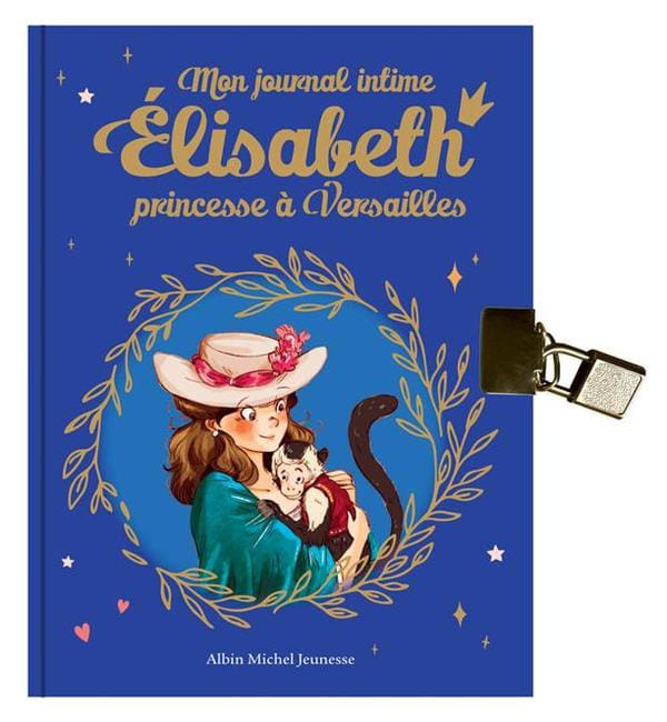 Mon journal intime Elisabeth, princesse à Versailles