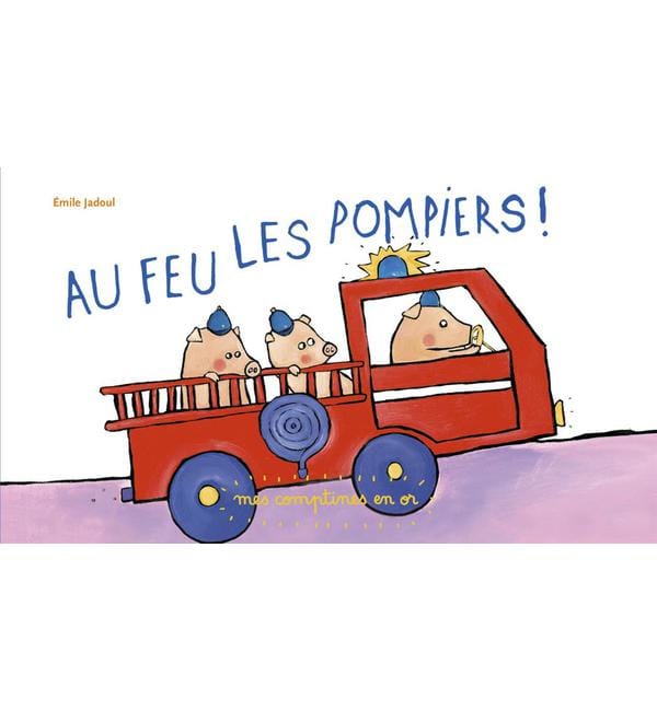 Au feu les pompiers !