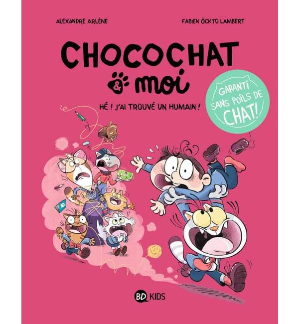Chocochat & moi Tome 1 - Hé ! J'ai trouvé un humain !