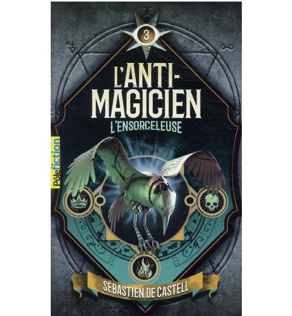 L'anti-magicien Tome 3 - L'ensorceleuse