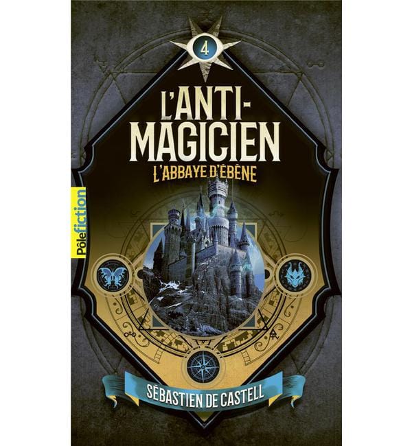 L'anti-magicien Tome 4 - L'Abbaye d'Ebène