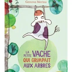 La petite vache qui grimpait aux arbres