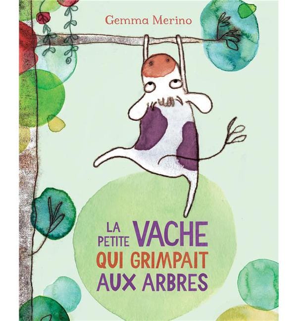 La petite vache qui grimpait aux arbres