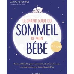Le grand guide du sommeil de mon bébé
