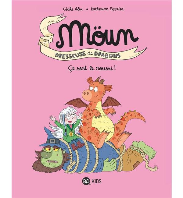 Möun Dresseuse de Dragons Tome 2 - Ca sent le roussi !