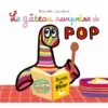 Pop - Le gâteau surprise de Pop