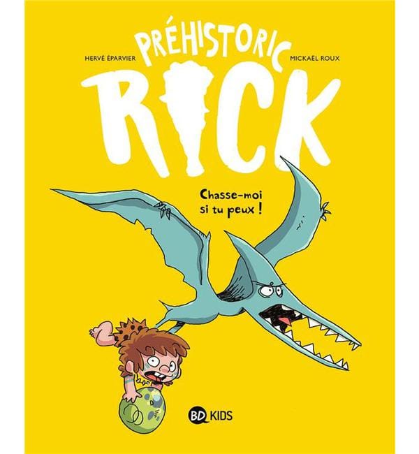 Préhistoric Rick Tome 6 - Chasse-moi si tu peux !
