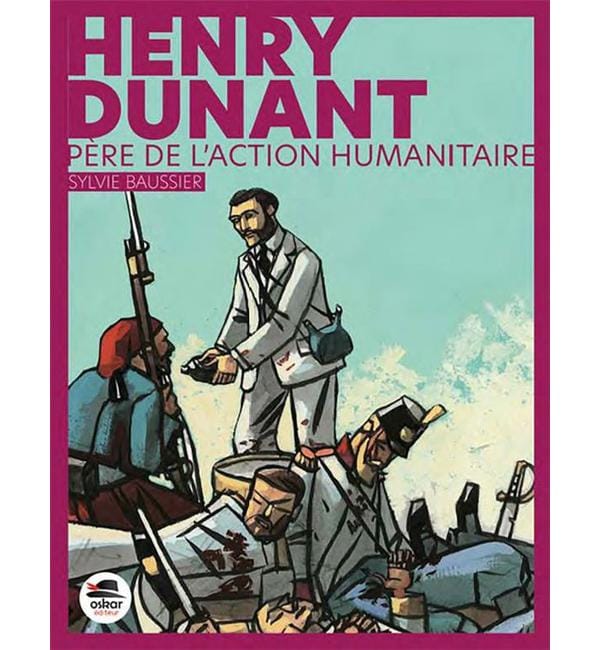 livre henry dunant père de l'action humanitaire