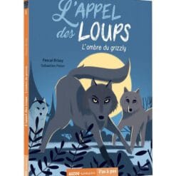 livre l'appel des loups tome 1 l'ombre du grizzly