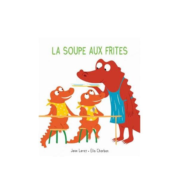 livre mim et crocus la soupe aux frites