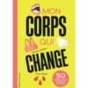 mon corps qui change 50 conseils pour apprendre à s'aimer