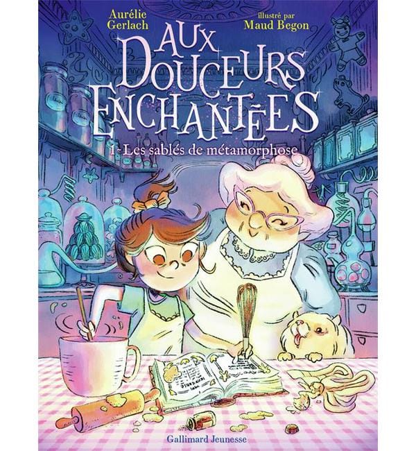 Aux douceurs enchantées Tome 1 - Les sablés de métamorphose