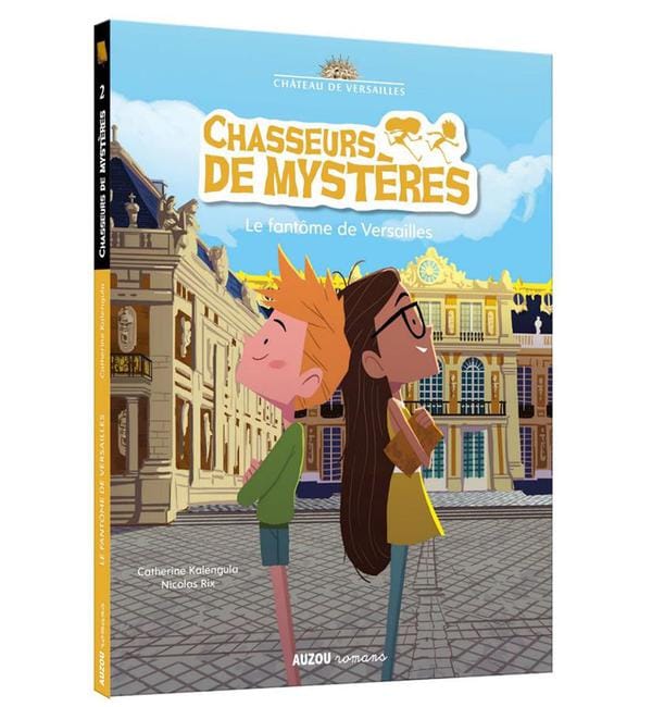 Chasseurs de mystères Tome 2 - Le fantôme de Versailles