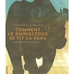 Comment le rhinocéros se fit la peau