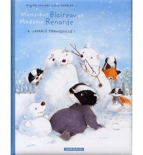 Monsieur Blaireau et Madame Renarde Tome 4 - Jamais tranquille !