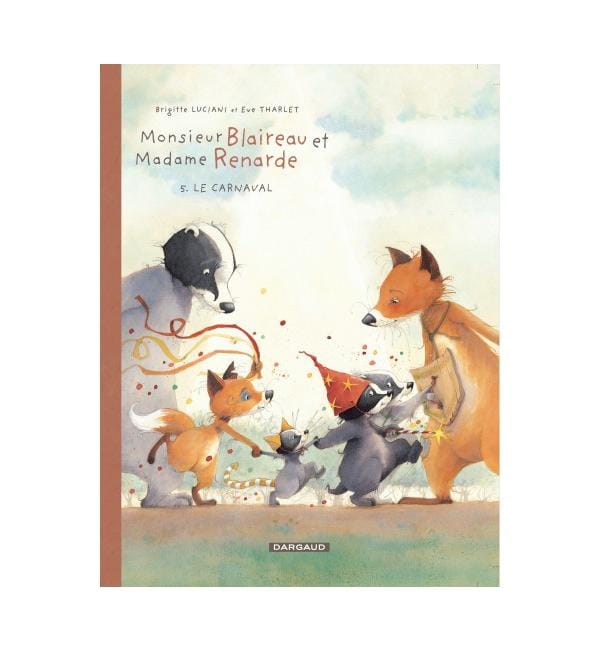 Monsieur Blaireau et Madame Renarde Tome 5 - Le carnaval